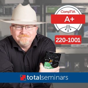 TOTAL: CompTIA A+ Certification (220-1001).